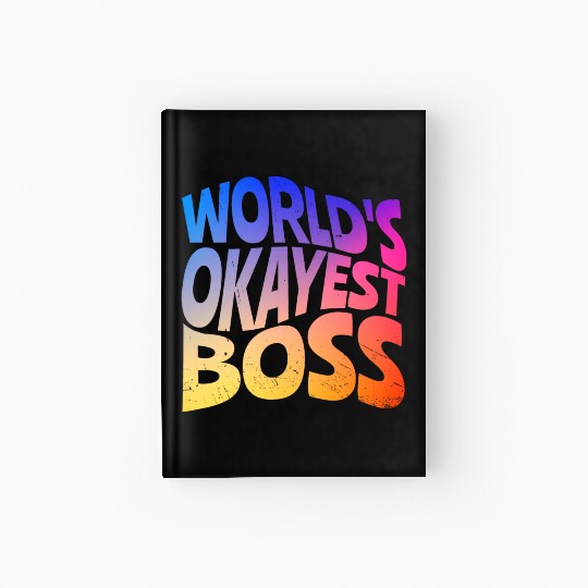 World s Okayest Boss Hardcover Journal