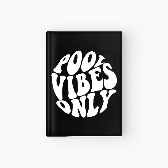 Pool Vibes Only Funny Swimming Pool Swim Team Hardcover Journal