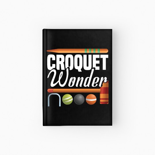 Croquet Mallet Croquet Club Croquet Player Croquet Hardcover Journal