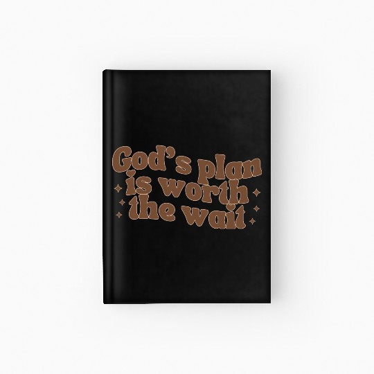 God's Plan Is Worth The Wait Hardcover Journal