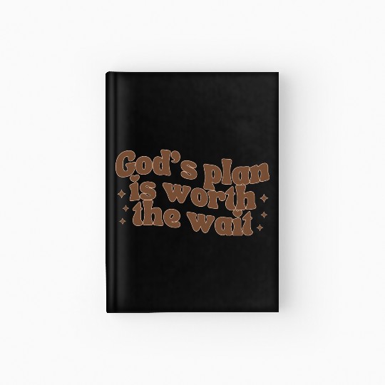God's Plan Is Worth The Wait Hardcover Journal