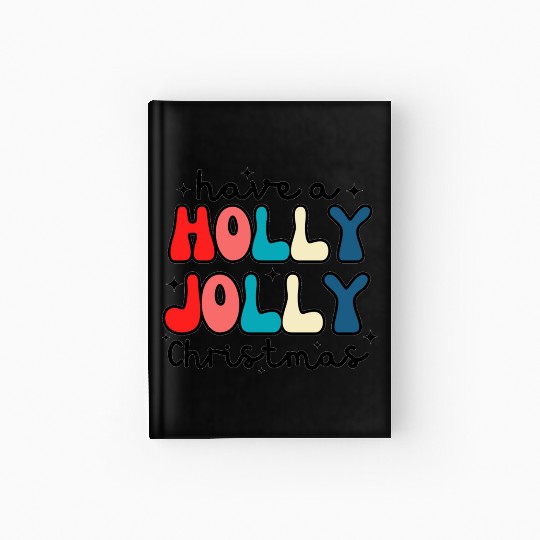 Have a holly jolly Christmas Hardcover Journal