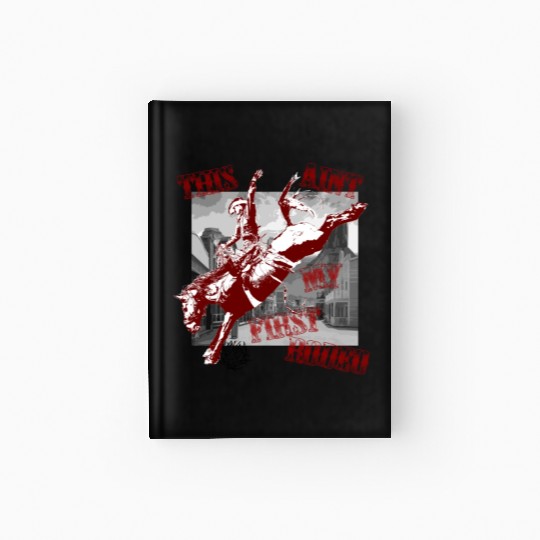 This Ant My First Rodeo Hardcover Journal