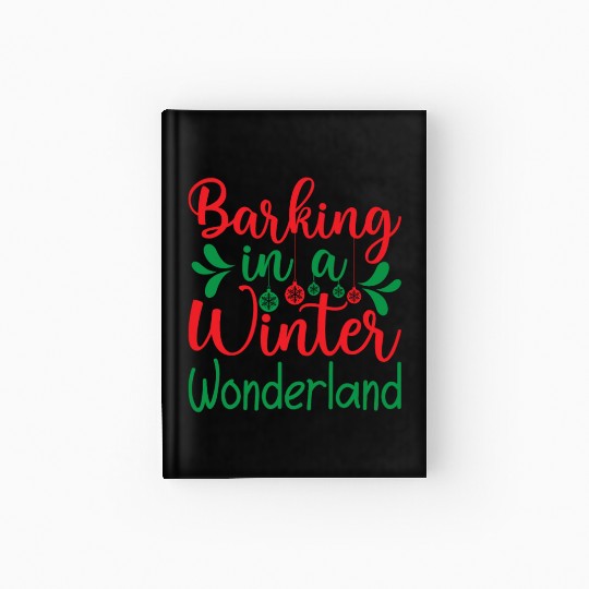 Barking in a winter wonderland, Christmas Gifts Hardcover Journal