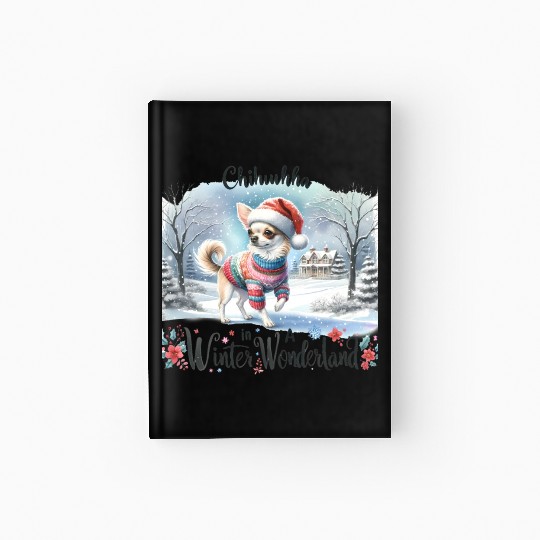 Chihuahua In a Winter Wonderland Hardcover Journal