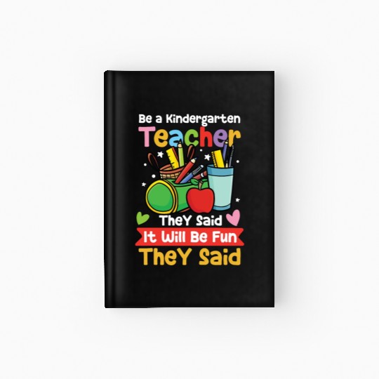 Be A Kindergarten Teacher Hardcover Journal