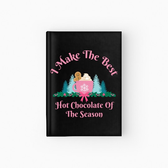 I Make the Best Hot Chocolate - Christmas Mug Hardcover Journal