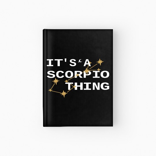 It's a Scorpio Thing cute Scorpio Zodiac Daily Hardcover Journal
