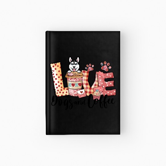 Husky Dog Coffee Lover Dog Mom Valentines Day Hardcover Journal