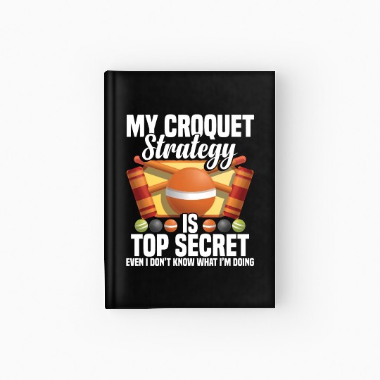 Croquet Mallet Croquet Club Croquet Player Croquet Hardcover Journal