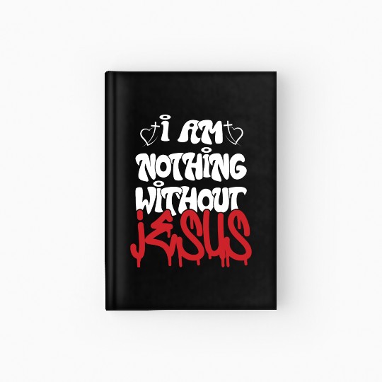 I Am Nothing Without Jesus Christian Chrismas Hardcover Journal