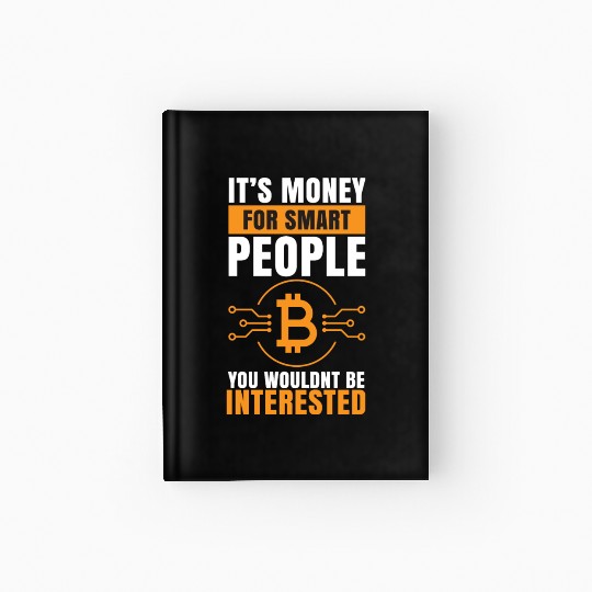 Bitcoin: Its Money for Smart people Hardcover Journal