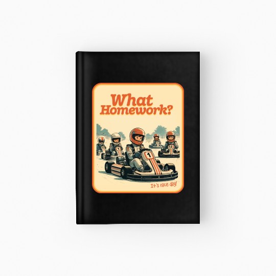 What Homework? It’s Race Day! Hardcover Journal