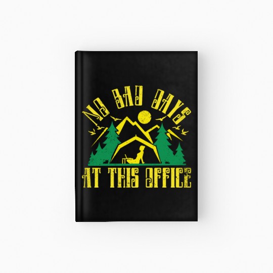 No bad days at this office Hardcover Journal