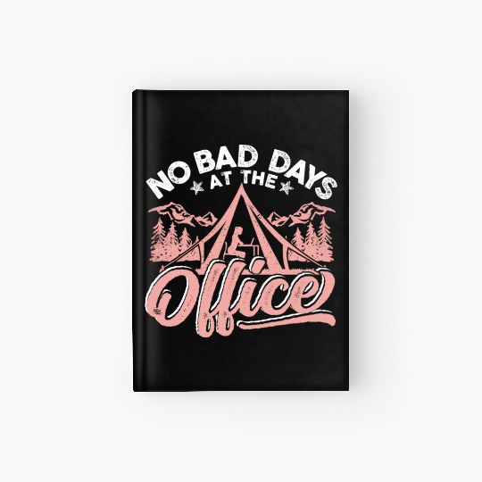 No bad days at this office Hardcover Journal