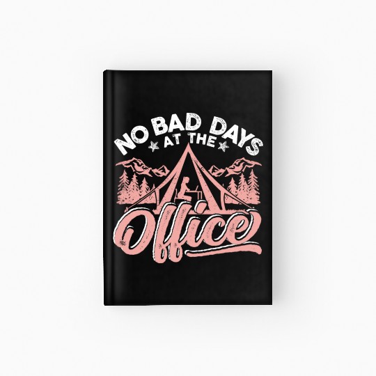 No bad days at this office Hardcover Journal
