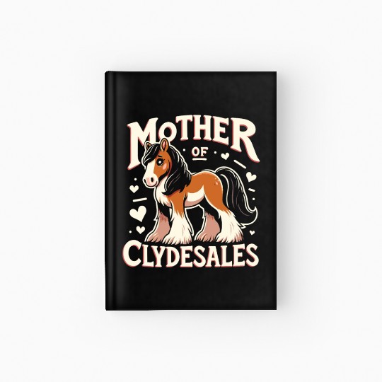 Draught Horse Lover Giant Horse Breed Clydesdale Hardcover Journal