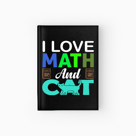 I Love Math And Cats lover Hardcover Journal