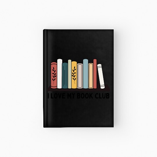 I love my book club Hardcover Journal