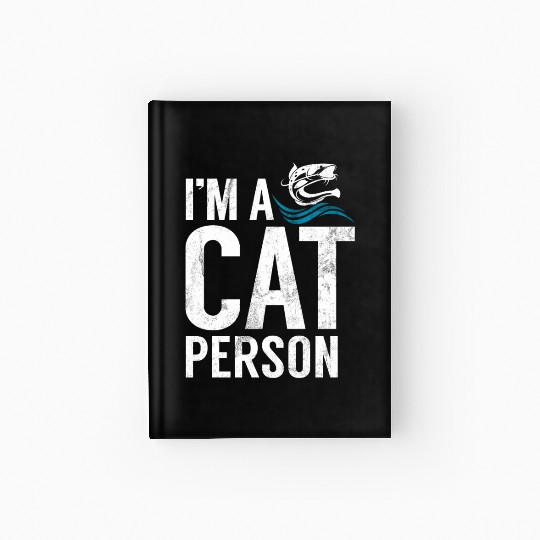 Im A Cat Person Catfish Catfishing Angler Noodler Hardcover Journal