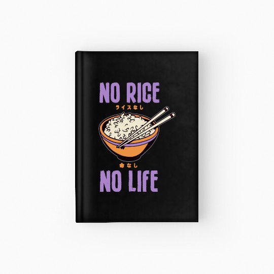 No Rice No Life Asian Food Lover Japanese Cuisine Hardcover Journal