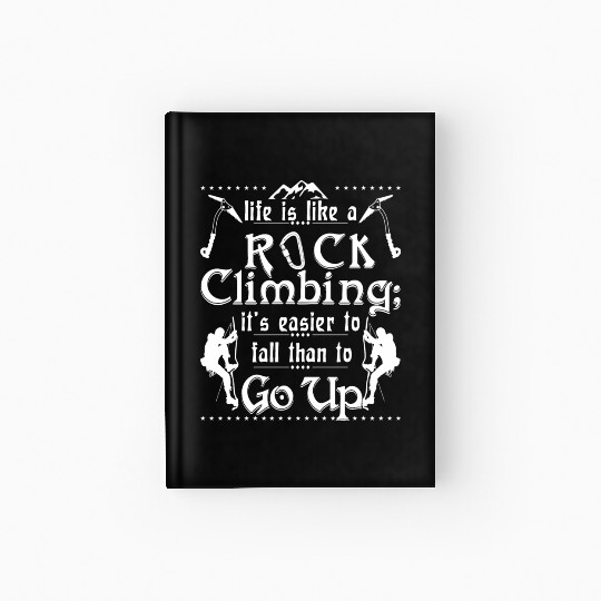 life is like a rock climbing Hardcover Journal