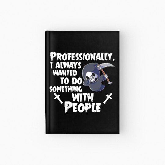 Grim Reaper Funny, Working With People Hardcover Journal