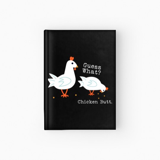 Guess What Chicken Butt Hardcover Journal