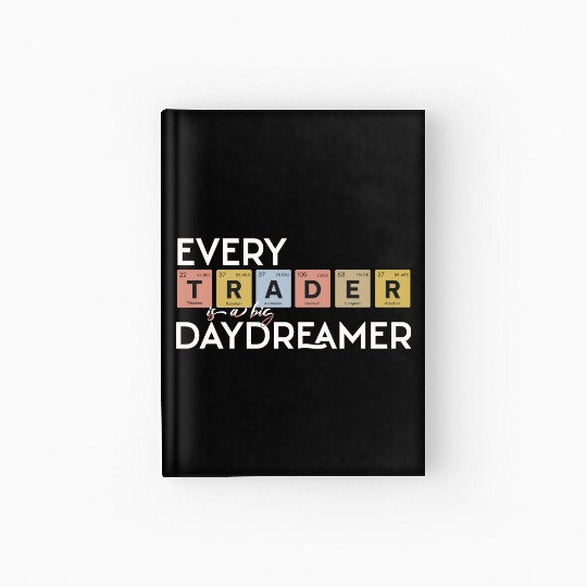 Every Trader is a Big Daydreamer Hardcover Journal
