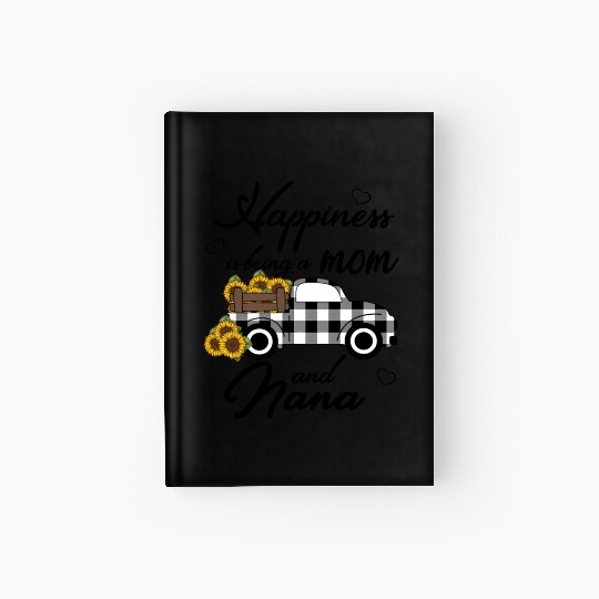 Sunflower Grandma Hapess Is Being A Mom And Nana Hardcover Journal