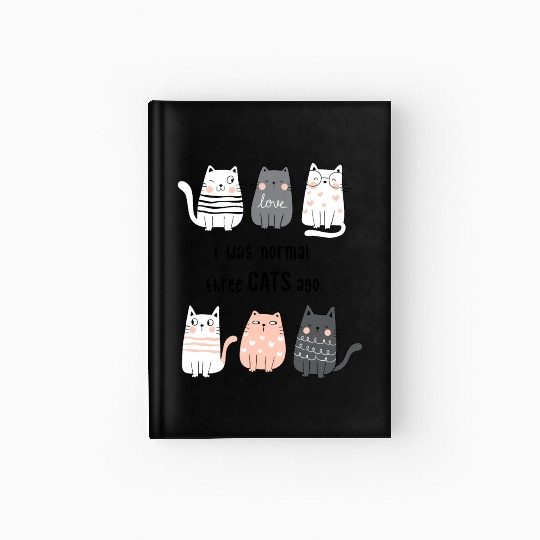 gift for cat lover i was normal three cats Hardcover Journal