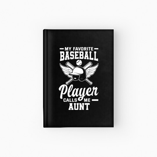 My Favorite Baseball Player Calls Me Aunt Hardcover Journal