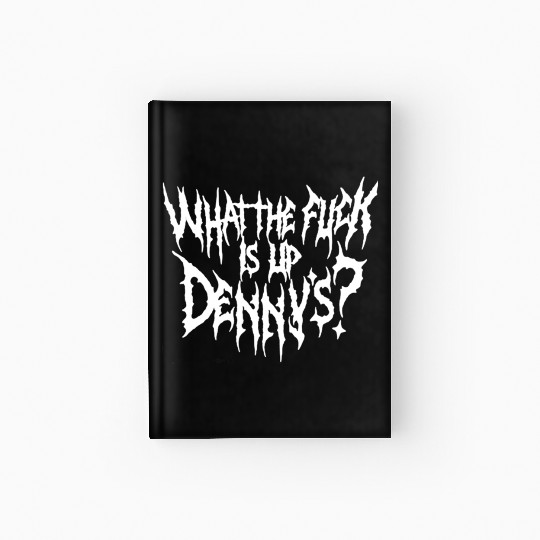 WTF Is Up Dennys Hardcover Journal
