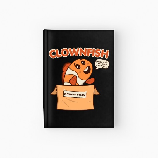 Clownfish Clown Of Sea Funny Fish Cute Coral Reef Hardcover Journal