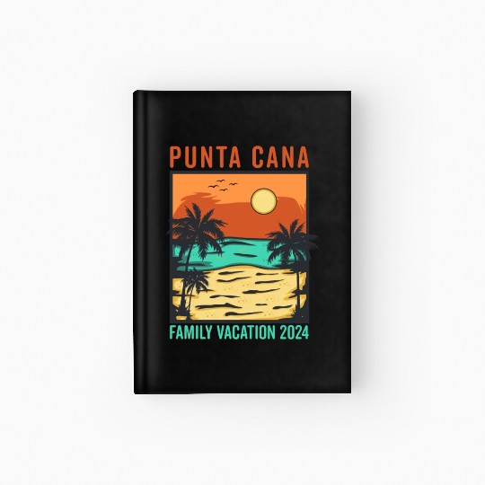 Punta Cana Family Vacation 2024 Hardcover Journal