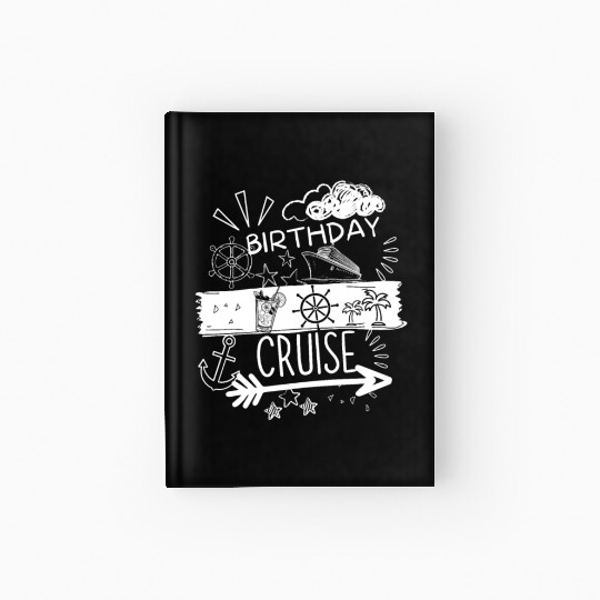 Birthday Cruise Ship Cruise Hardcover Journal