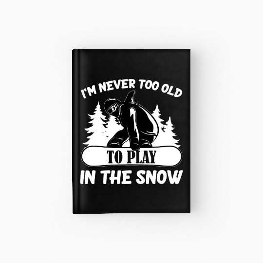 Funny Snowboard Saying Snowboarding Hardcover Journal