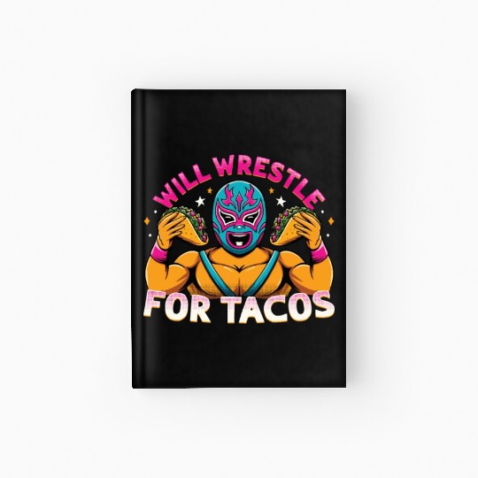 Mexican Wrestling Wrestler Lucha Libre Taco Mexico Hardcover Journal