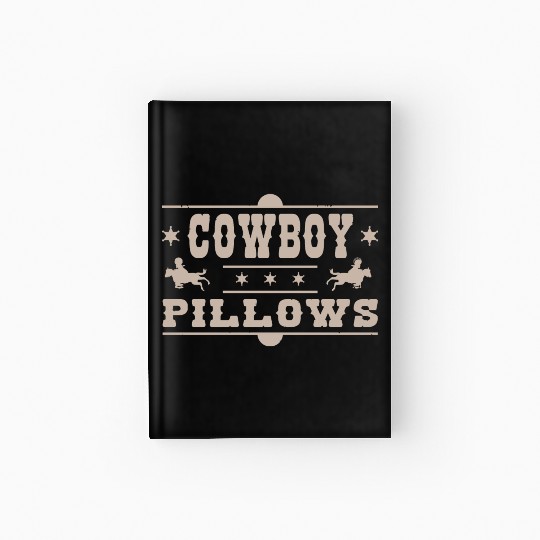 Cowboy Pillows Southern Girl Texas Lady Funny Hardcover Journal