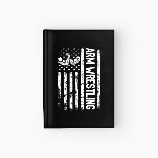 Arm Wrestler US Flag Arm Wrestling US Flag Hardcover Journal