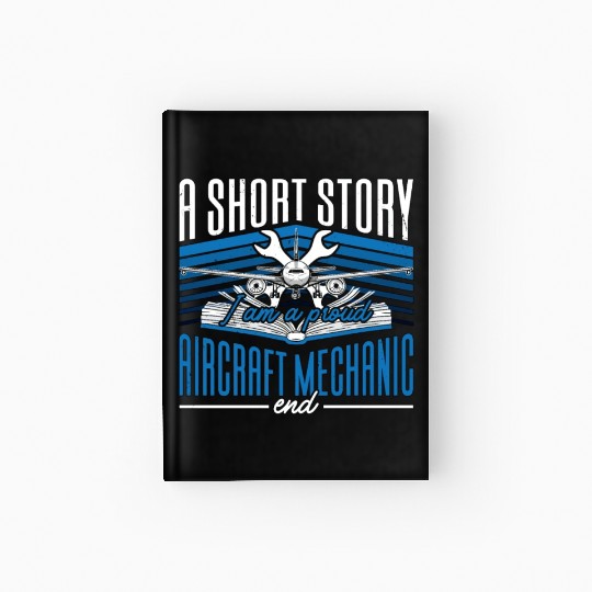 Aircraft Mechanic A Short Story I Am A Mechanic Hardcover Journal