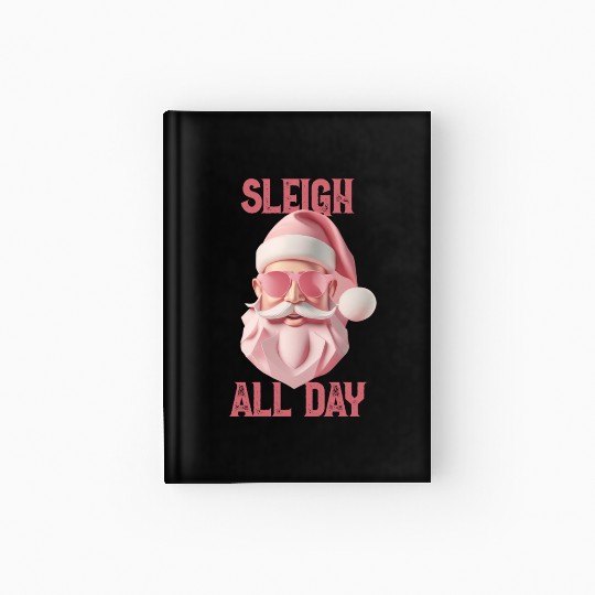Sleigh all day Hardcover Journal