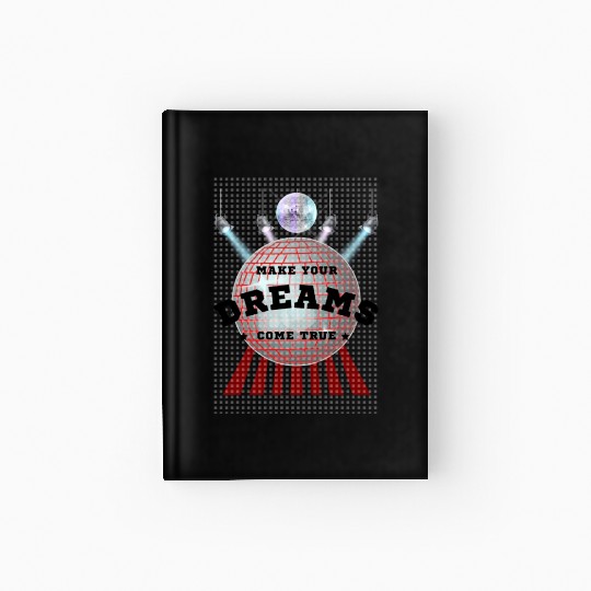 Make Your Dreams Come True with Disco Ball Design Hardcover Journal