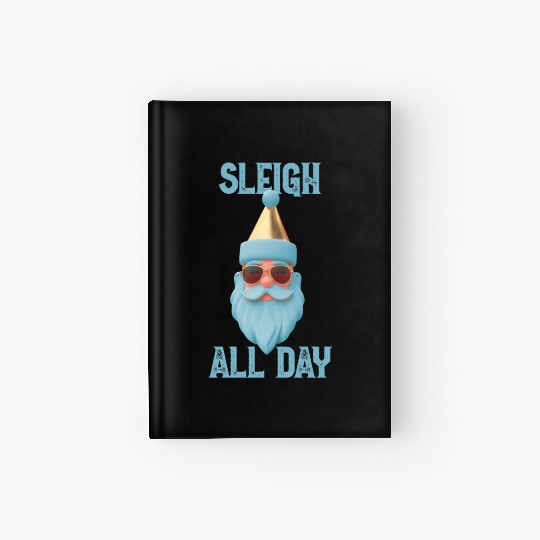 Sleigh all day Hardcover Journal