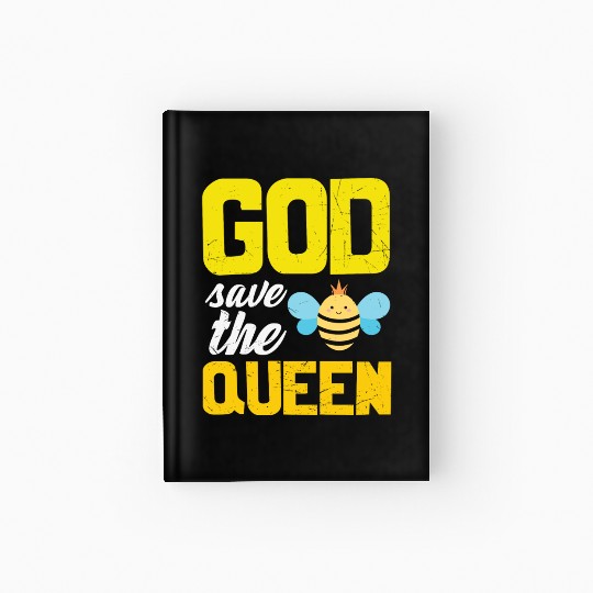 Earth Quote God Save The Queen Bee Hardcover Journal