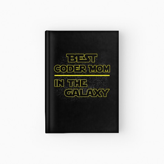 Best Coder Mom In The Galaxy Mother's Day Gift Hardcover Journal