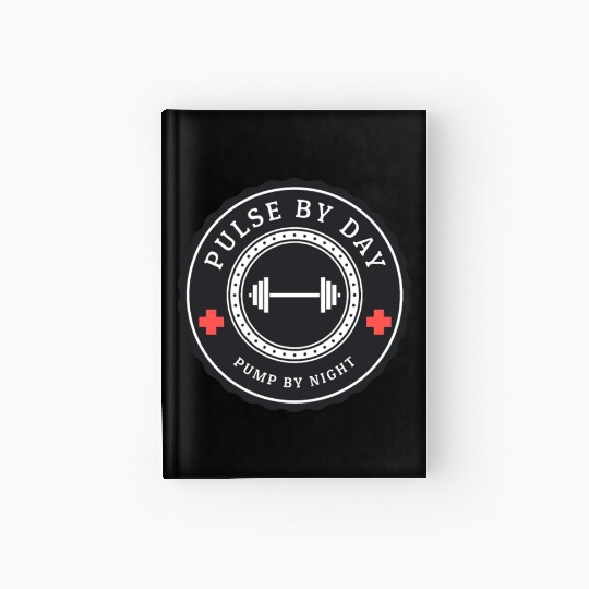 Pulse by Day, Pump by Night, Gym Nurse, Fitness Nu Hardcover Journal