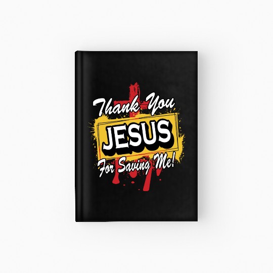 Thank You Jesus For Saving Me Love Jesus Christian Hardcover Journal