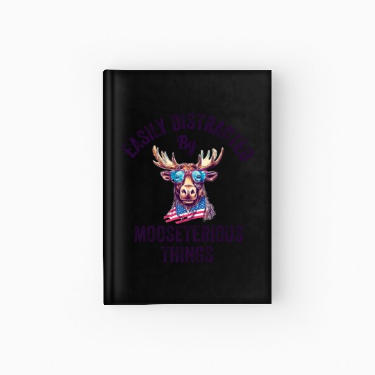 Easily Distracted Funny Elk Moose Hardcover Journal