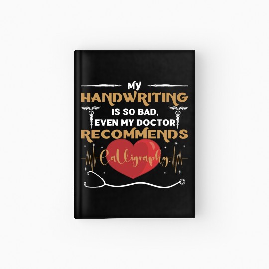 even my doctor recommends calligraphy Hardcover Journal